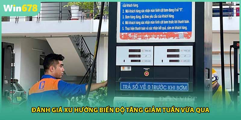 Đánh giá xu hướng biến độ tăng giảm tuần vừa qua