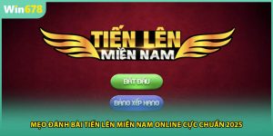 Mẹo Đánh Bài Tiến Lên Miền Nam Online Cực Chuẩn 2025